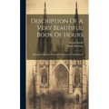 Description Of A Very Beautiful Book Of Hours: Illuminated Probably By Hans Memling And Gérard David