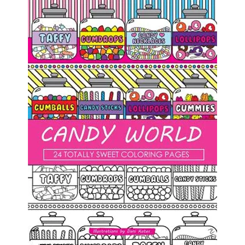 Candy World Coloring Book: 24 Totally Sweet Coloring Pages