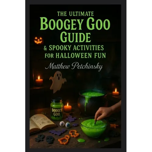 The Ultimate Boogey Goo Guide & Spooky Activities for Halloween Fun
