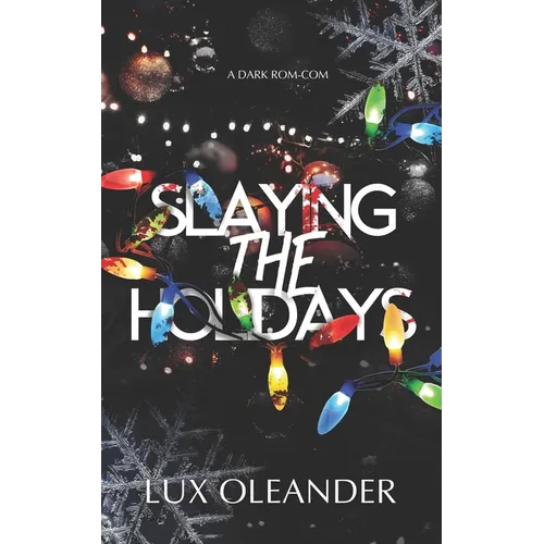 Slaying the Holidays: A Dark Rom Com