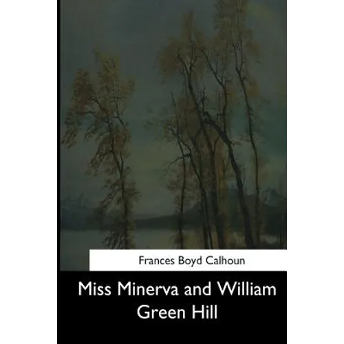 Miss Minerva and William Green Hill