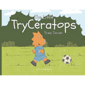 The Little TryCeratops Tries Soccer