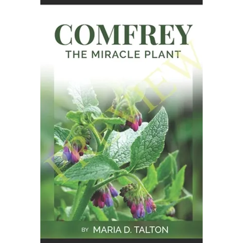 Comfrey: The Miracle Plant