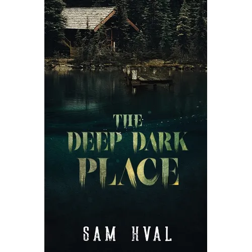 The Deep Dark Place
