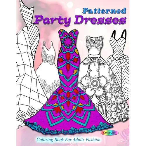 Patterned party dresses: Coloring book for adults fashion