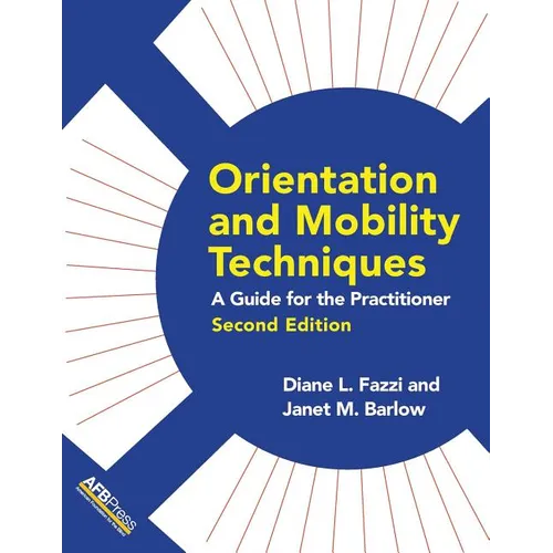 Orientation and Mobility Techniques: A Guide for the Practitioner