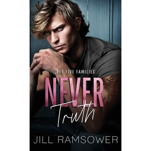 Never Truth: A Mafia Bodyguard Romance