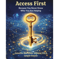 Access First: Because You Never Know Who You Are Helping