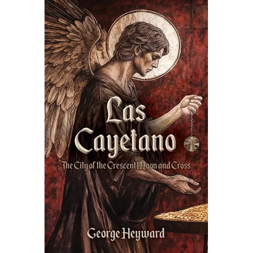 Las Cayetano: The City of the Crescent Moon and Cross