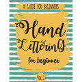 Hand Lettering For Beginner Volume2: A Calligraphy and Hand Lettering Guide For Beginner - Alphabet Drill, Practice and Project: Hand Lettering