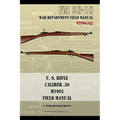 U.S. Rifle, Caliber .30, M1903 Basic Field Manual: FM 23-10