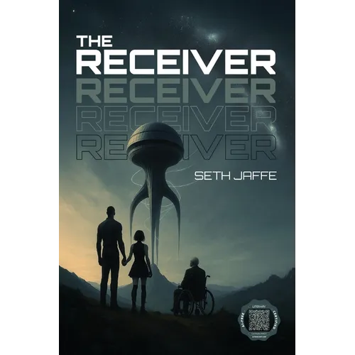 The Receiver: A Hard Sci-Fi First Contact Techno-Thriller