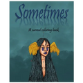 Sometimes: A surreal coloring book