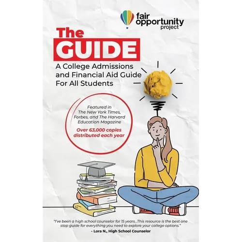 The Guide: A College Admissions and Financial Aid Guide For All Students