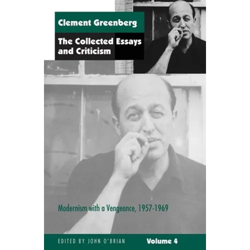 The Collected Essays and Criticism, Volume 4: Modernism with a Vengeance, 1957-1969