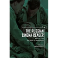 The Russian Cinema Reader (Volume II): Volume II, the Thaw to the Present
