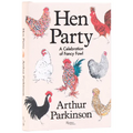 Hen Party: A Celebration of Fancy Fowl