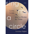 Sing Me a Circle: Love, Loss, and a Home in Time