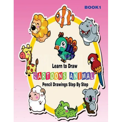 Learn to Draw Cartoons: Pencil Drawings Step By Step Book 1: Pencil Drawing Ideas for Absolute Beginners