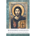 Windows to Heaven: Introducing Icons to Protestants and Catholics