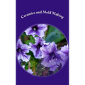 Ceramics and Mold Making: Helps and Hints