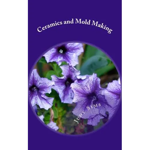 Ceramics and Mold Making: Helps and Hints