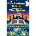 30 Bedtime Stories To Reflect On The Quran