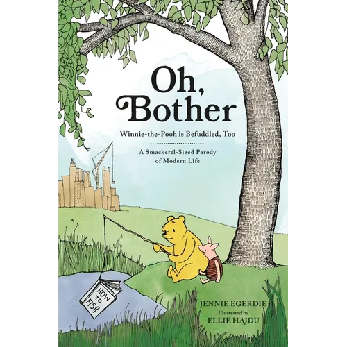 Oh, Bother: Winnie-The-Pooh Is Befuddled, Too (a Smackerel-Sized Parody of Modern Life)