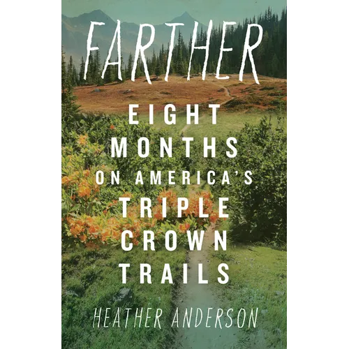 Farther: Eight Months on America's Triple Crown Trails