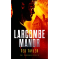 Larcombe Manor: The Phoenix Series - Book 12