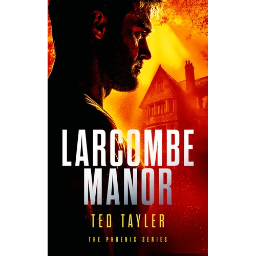 Larcombe Manor: The Phoenix Series - Book 12