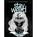 Stay Weird Coloring Book: Life is Too Short To Be Normal: Stay Weird