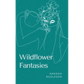 Wildflower Fantasies