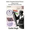 India's Forgotten Rocket Pioneer: Stephen H Smith - From Pigeon Mail to Rocket Mail