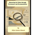Enhancing Art Value through Provenance and Documentation