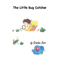 The Little Bug Catcher