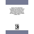 Reports of the United States Commissioners to the Paris Universal Exposition, 1867. Published Under the Direction of the Secretary of State by Authori