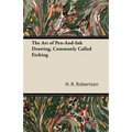 The Art of Pen-And-Ink Drawing, Commonly Called Etching