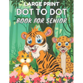 Large Print Dot To Dot Book For Seniors: Large Print Easy Dot To Dot Nature Scenes, Flowers, Butterflies, Animals, dinosaur & Birds And More.