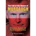 The Fall of the House of Murdaugh