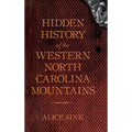 Hidden History of the North Carolina Mountains