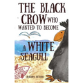 Books for Kids: The Black Crow Who Wanted to Become a White Seagull