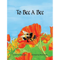 To Bee A Bee