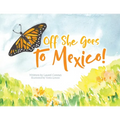 Off She Goes to Mexico!