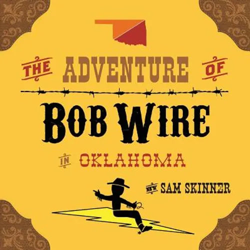 The Adventure of Bob Wire in Oklahoma