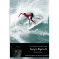 The Friedman Archives Guide to Sony's Alpha 9 (B&W Edition)