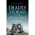 Deadly Storms of the Delmarva Coast