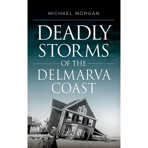 Deadly Storms of the Delmarva Coast