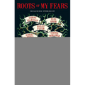 Roots of My Fears: Terrifying Stories of Ancestral Horror