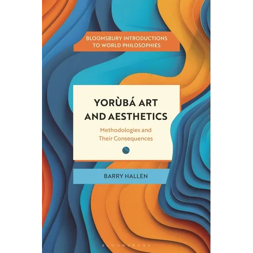 Yorùbá Art and Aesthetics: Methodologies and Their Consequences